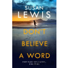 Don’t Believe A Word - Susan Lewis