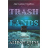 TRASHLANDS - ALISON STINE