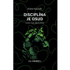 Disciplína je osud - Umění a síla sebekontroly - Ryan Holiday