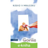 E-kniha Rádio v mrazáku - Jana Hanušová, Kristýna Plíhalová (ilustrácie)