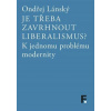 Je třeba zavrhnout liberalismus? - Ondřej Lánský