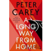 A Long Way From Home - Peter Carey
