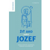 Žiť ako svätý Jozef - kolektiv