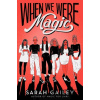 When We Were Magic - Sarah Gailey