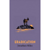 Eradication - Jonathan Miles, Quercus Publishing