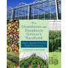 The Greenhouse and Hoophouse Grower´s Handbook : Organic Vegetable Production Using Protected Culture - Andrew Mefferd