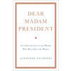 Dear Madam President