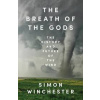 The Breath of the Gods - Simon Winchester, HarperCollins Publishers