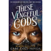 These Vengeful Gods - Gabe Cole Novoa