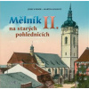 Mělník na starých pohlednicích II. - Josef Kárník