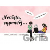 Nevěsto, vyprávěj… - Kronika, která spojí 3 výjimečné ženy a jejich okamžiky lásky - Škvorová Věra