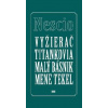 Vyžierač, Titankovia, Malý básnik, Mene tekel - Nescio