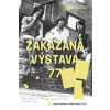 Zakázaná výstava 77 - autor neuvedený