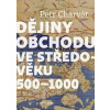 Dějiny obchodu ve středověku 500 - 1000 - Petr Charvát