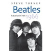 Beatles - Revoluční rok 1966 / Steve Turner / Kniha [KNI]