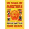 We Shall Be Masters - Chris Miller, Harvard University Press