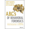 A.B.C.'s of Behavioral Forensics - Applying Psychology to Financial Fraud Prevention and Detection (S Ramamoorti)(Pevná)