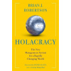 Holacracy - Brian J. Robertson