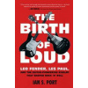 The Birth of Loud - Ian S. Port, Simon & Schuster