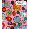Yayoi Kusama - Catherine Taft, Laura Hoptman, Akira Tatehata