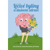Léčivé byliny a duševní zdraví - Kolektív autorov