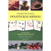 Osobní průvodce holistickou krásou: Využití moudrosti tradiční čínské medicíny - Zhang Yifang