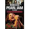 100 Things Pearl Jam Fans Should Know & Do Before They Die