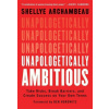 Unapologetically Ambitious