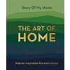 Story Of My Home: The Art of Home - autor neuvedený