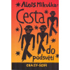 Mikulka Alois: Cesta do podsvětí (crazy-scifi) (lahůdka pro fanoušky Aloise Mikulky s dostatečným úletem i drivem nás zavede do hlubin vesmíru i mysli a možná ještě o kousek dál ( 95 str. B5))