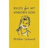 RULES FOR MY UNBORN SON