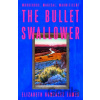 The Bullet Swallower - Elizabeth Gonzalez James