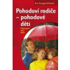 Pohodoví rodiče – pohodové děti - Iva Jungwirthová