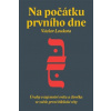 Na počátku prvního dne - Václav Loukota