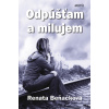 Odpúšťam a milujem - Renata Beňačková