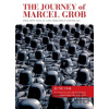 The Journey of Marcel Grob - Philippe Collin, Sebastien Goethals