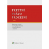 Trestní právo procesní - Jaroslav Fenyk, Dagmar Císařová, Tomáš Gřivna