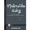 Matematika lásky - Hannah Fry
