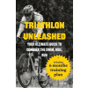 Triathlon Unleashed: Your Ultimate Guide to Conquer the Swim, Bike, Run (Alf Erik Malm)(Brožovaná)