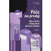 Péče na prodej (Adéla Souralová; Vendula Chalánková)
