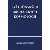 Svět iónských archaických kosmologií