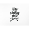 drevko Dekorácia na stenu Stop wishing start doing Rozmer obrazu: 84 x 58,5 cm, Farba dekorácie: Prírodná