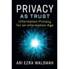 Privacy as Trust - Waldman