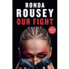 Our Fight - Ronda Rousey