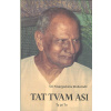 Nisargadatta Šrí Maharadž: Tat Tvam Asi - Ty jsi To (K tomu, abyste poznali pravdu, je potřeba ji zakusit. Během života jste vždy Já / Átman. Jakmile jsou nečistoty odstraněny, Já splyne s Já ... ( 27