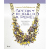 Šperky z korálků a perel - Náhrdelníky, náramky a náušnice - Laura McCabeová