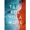 Tam, kde volá moře - Kolektív autorov