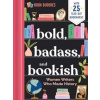 Bold, Badass, and Bookish: Women Writers Who Made History