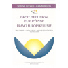Právo Európskej únie / Droit de l´Union Européenne (Éric Germain, Kunová, Shivergueva, M. Siman - vyd. Právnická fakulta UK)