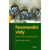 Fenomenální včely - Biologie včelstva jako superorganizmu - 3.vydání - Jurgen Tautz